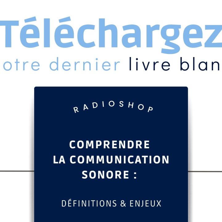 Téléchargez notre dernier livre blanc Radioshop (1500 x 1000 px)